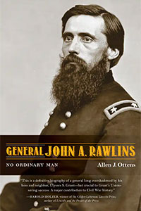 Book cover of “General John A. Rawlins: No Ordinary Man”